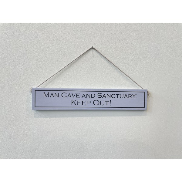 Wooden sign Man Cave and Sanctuary Keep Out